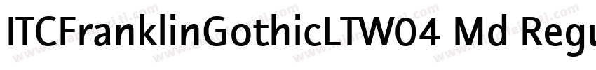 ITCFranklinGothicLTW04 Md Regular字体转换